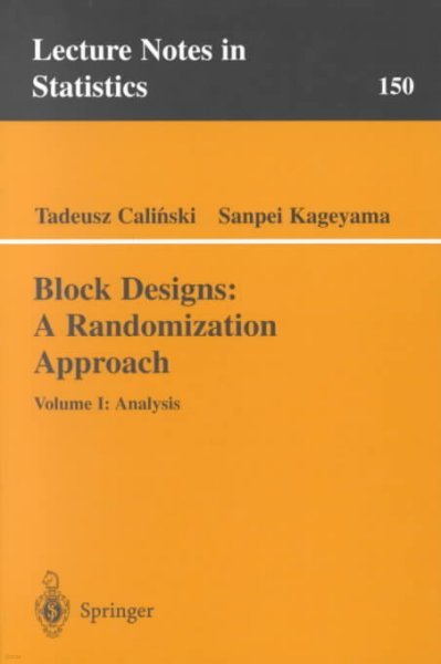 Block Designs: A Randomization Approach: Volume I: Analysis