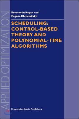 Scheduling: Control-Based Theory and Polynomial-Time Algorithms