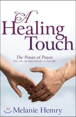 Healing Touch: The Power of Prayer