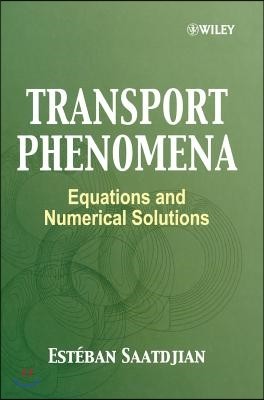 Transport Phenomena: Equations and Numerical Solutions