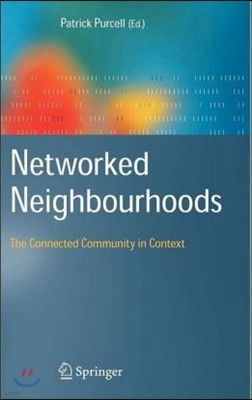 Networked Neighbourhoods: The Connected Community in Context