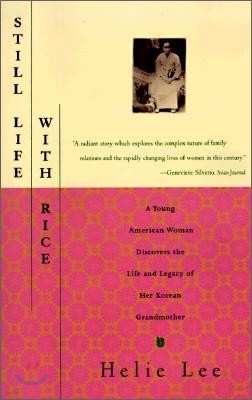 Still Life with Rice: A Young American Woman Discovers the Life and Legacy of Her Korean Grandmother