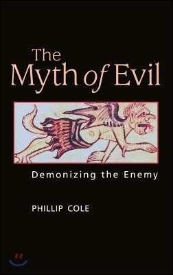 The Myth of Evil: Demonizing the Enemy