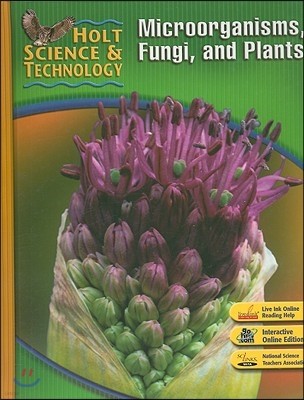 HOLT Science & Technology : Life Science Short Course A : Microorganisms, Fungi, and Plants (Student Book)