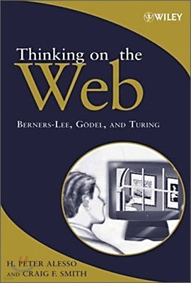 Thinking on the Web : Berners-Lee, Godel and Turing
