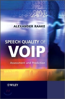 Speech Quality of Voip: Assessment and Prediction