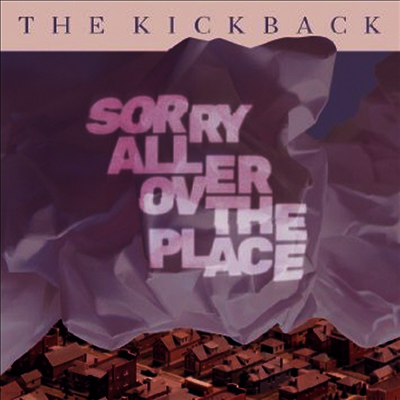 Kickback — Sorry All Over The Place 앨범 커버