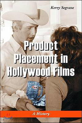 Product Placement in Hollywood Films: A History