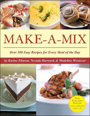 Make-A-Mix: Over 300 Easy Recipes for Every Meal of the Day