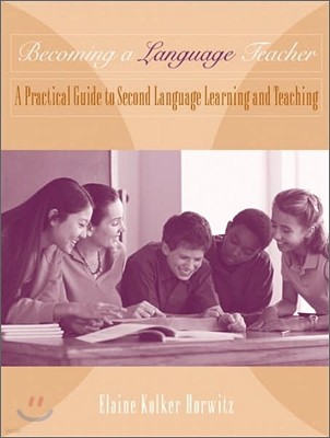 Becoming a Language Teacher : A Practical Guide to Second Language Learning and Teaching