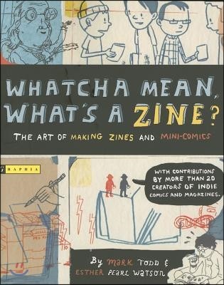 Whatcha Mean, What's a Zine?