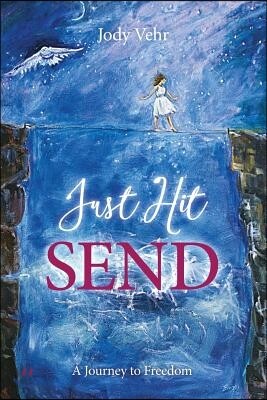 Just Hit Send: A Journey to Freedom