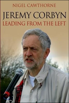 Jeremy Corbyn: Leading from the Left