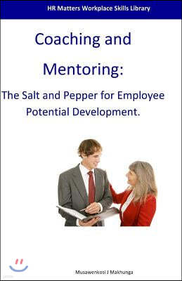 Coaching and Mentoring: The Salt and Pepper for Employee Potential Development