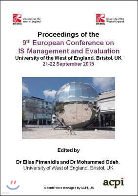 Ecime 2015 - Proceedings of the 9theuropean Conference on Is Management and Evaluation