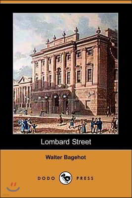 Lombard Street: A Description of the Money Market