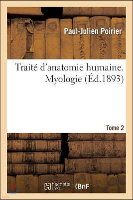 Traité d'Anatomie Humaine. Tome Second, Myologie