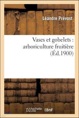 Vases Et Gobelets: Arboriculture Fruitiere