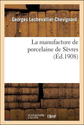 La Manufacture de Porcelaine de Sèvres