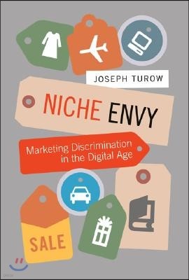 Niche Envy: Marketing Discrimination in the Digital Age