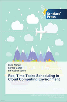 Real Time Tasks Scheduling in Cloud Computing Environment