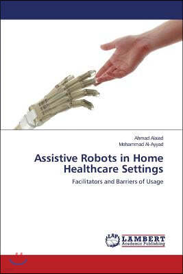 Assistive Robots in Home Healthcare Settings