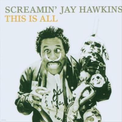 Screamin' Jay Hawkins - This Is All