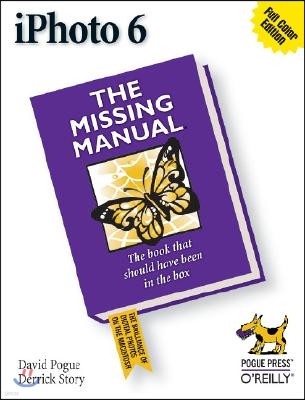 iPhoto 6: The Missing Manual: The Missing Manual