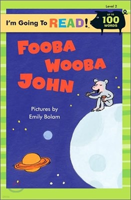 I'm Going to Read! Level 2 : Fooba Wooba John