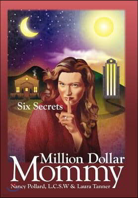 Million Dollar Mommy: Six Secrets