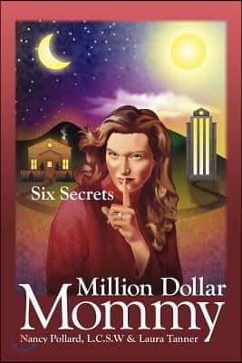 Million Dollar Mommy: Six Secrets
