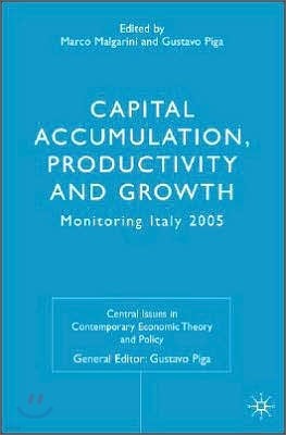 Capital Accumulation, Productivity and Growth: Monitoring Italy 2005