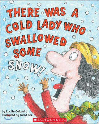 There Was a Cold Lady Who Swallowed Some Snow! [With CD (Audio)]