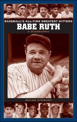 Babe Ruth: A Biography