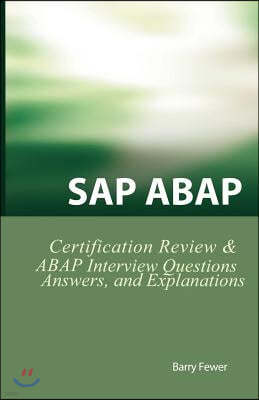 SAP ABAP Certification Review: SAP ABAP Interview Questions, Answers, and Explanations