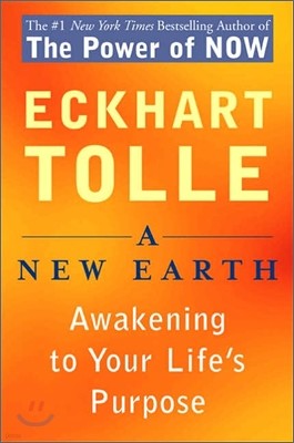 A New Earth : Awakening to Your Life's Purpose