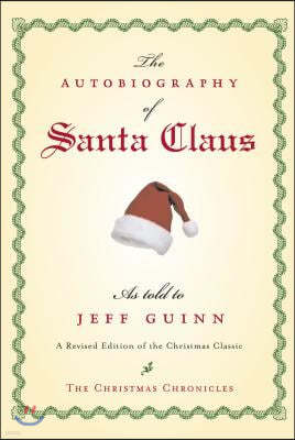 The Autobiography of Santa Claus: A Revised Edition of the Christmas Classic