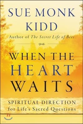 When the Heart Waits: Spiritual Direction for Life's Sacred Questions