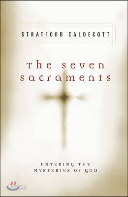 The Seven Sacraments Entering the Mysteries of God