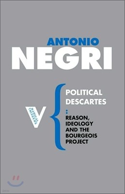 Political Descartes: Reason, Ideology and the Bourgeois Project