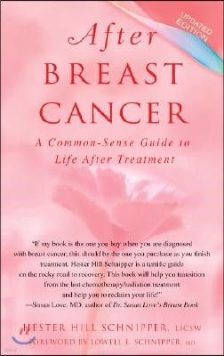 After Breast Cancer: A Common-Sense Guide to Life After Treatment