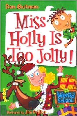 My Weird School #14: Miss Holly Is Too Jolly!: A Christmas Holiday Book for Kids