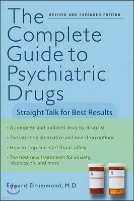 The Complete Guide to Psychiatric Drugs: Straight Talk for Best Results