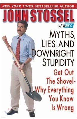 Myths, Lies And Downright Stupidity