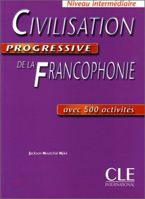Civilisation Progressive de la Francophonie : Niveau Intermediaire