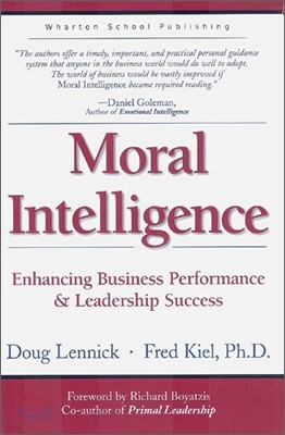 Moral Intelligence : Enhancing Business Performance and Leadership Success