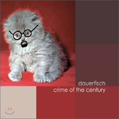 Dauerfisch - The Crime of Century