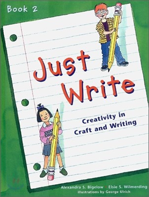 Just Write 2 : Creativity And Craft In Writing - Student's Book