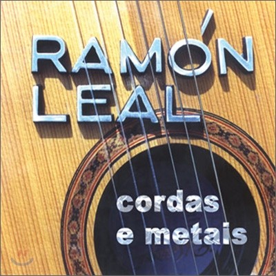 Ramon Leal - Cordas e metais