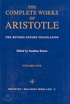 The Complete Works of Aristotle, Volume One: The Revised Oxford Translation